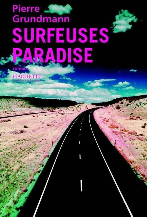 Surfeuses paradise - Pierre Grundmann -  Hachette GF - Livre