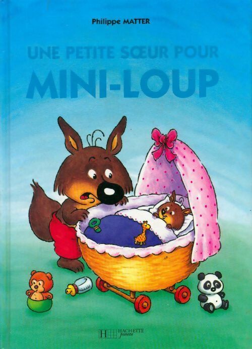 Une petite soeur pour mini-loup - Philippe Matter -  Hachette jeunesse GF - Livre