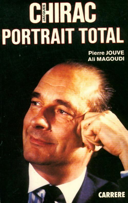 Jacques Chirac. Portrait total - Pierre Jouve -  Carrère GF - Livre