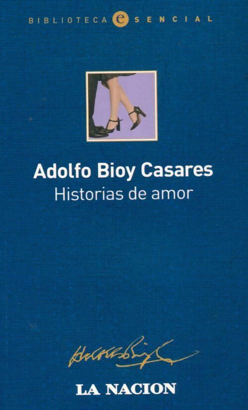 Historias de amor - Adolfo Bioy Casares -  Biblioteca sencial - Livre