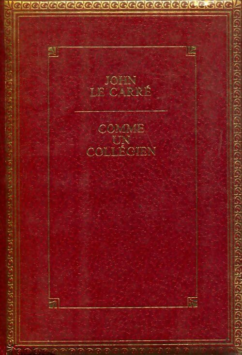 Comme un collégien - John Le Carré -  Rouge & Or GF - Livre