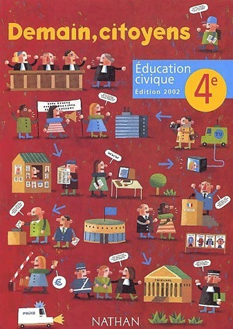 Education civique 4e  2002 - Arlette Heymann-Doat -  Demain, citoyens - Livre