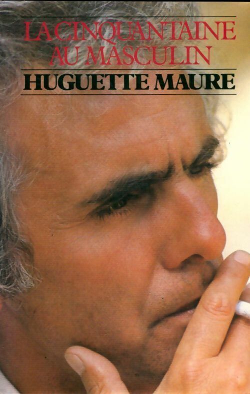 La cinquantaine au masculin - Huguette Maure -  France Loisirs GF - Livre