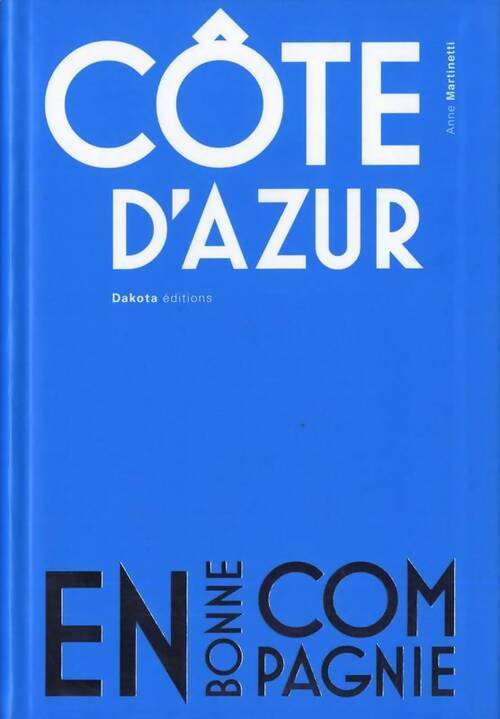 Côte d'Azur - Anne Martinetti -  En bonne compagnie - Livre