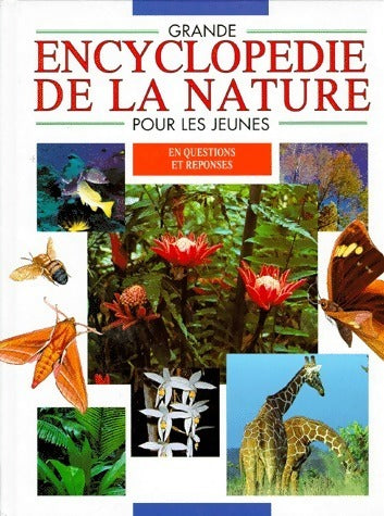 Grande encyclopédie de la nature pour les jeunes en questions et reponses - Collectif -  Chantecler GF - Livre