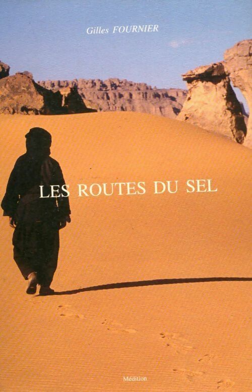 Les routes du sel - Gilles Fournier -  Médition GF - Livre