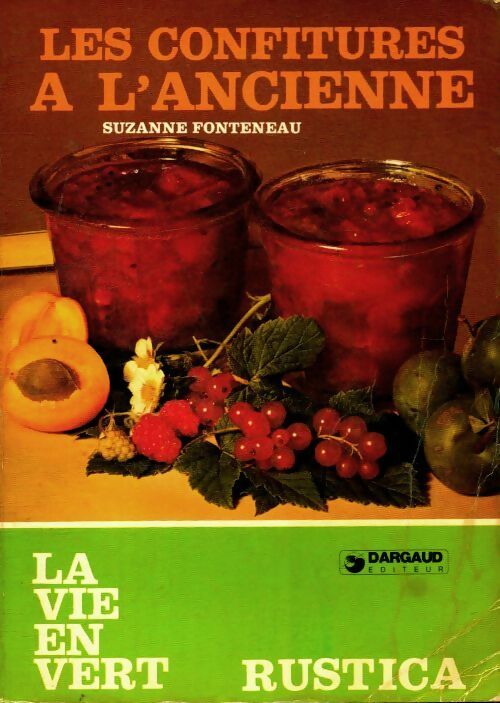 Les confitures à l'ancienne - Suzanne Fonteneau -  La vie en vert - Livre