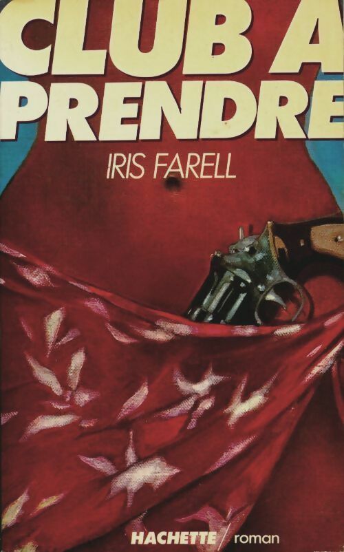 Club à prendre - Iris Farell -  Hachette GF - Livre