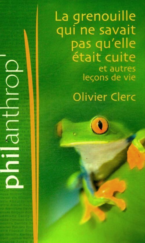 La grenouille qui ne savait pas qu'elle était cuite... - Olivier Clerc -  Poches France Loisirs - Livre