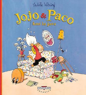 Jojo et Paco Tome I : Jojo & Paco font la java - Isabelle Wilsdorf -  Jojo & Paco - Livre