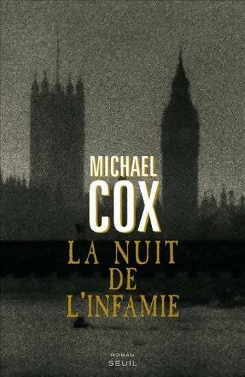 La nuit de l'infamie. Une confession - Michael Cox -  Seuil GF - Livre