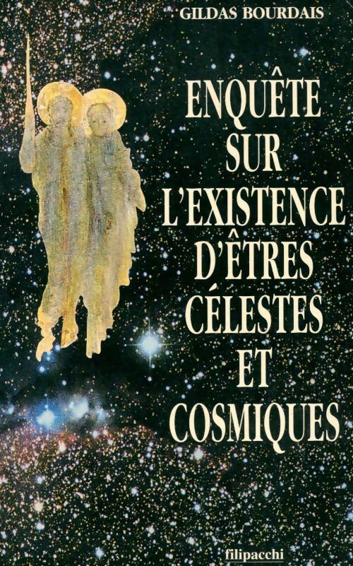 Enquête sur l'existence d'êtres célestes et cosmiques - Gildas Bourdais -  Filipacchi GF - Livre