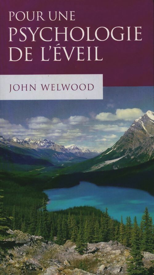 Pour une psychologie de l'éveil - John Welwood -  Le Grand Livre du Mois GF - Livre