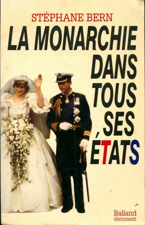 La monarchie dans tous ses états - Stéphane Bern -  Document - Livre