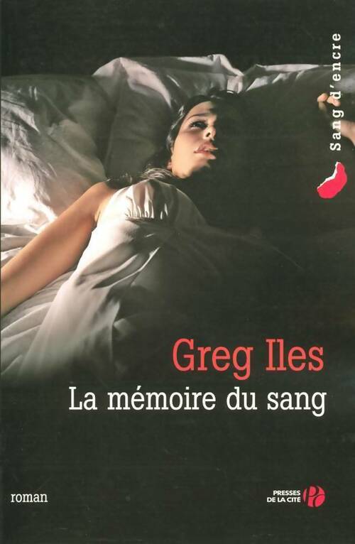 La mémoire du sang - Greg Iles -  Sang d'encre - Livre