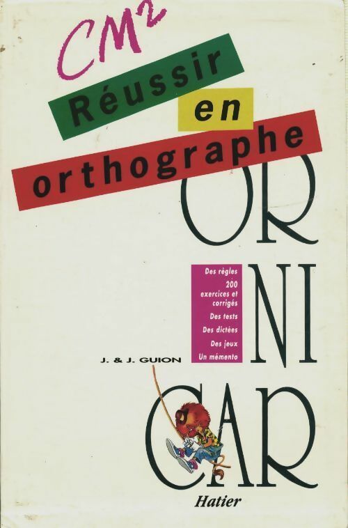 Réussir en orthographe Cm2 - Jeanine Guion -  Réussir en orthographe - Livre