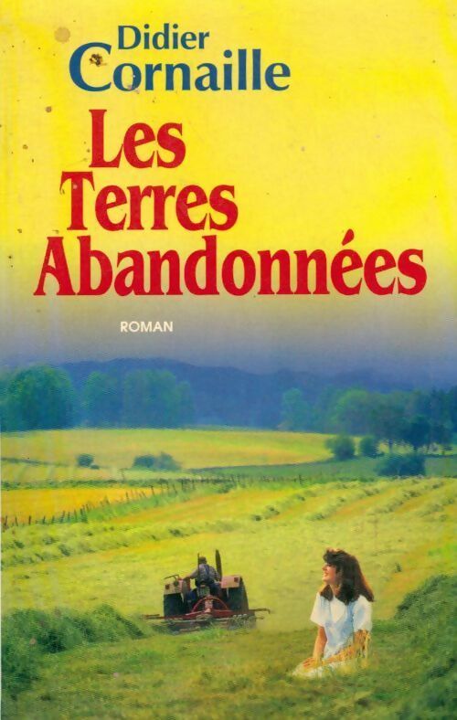 Les terres abandonnées - Didier Cornaille -  Le Grand Livre du Mois GF - Livre