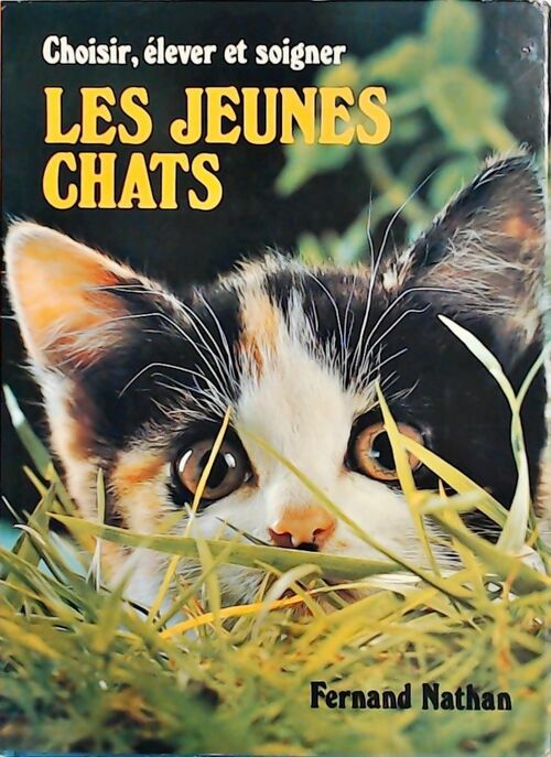 Choisir, élever et soigner les jeunes chats - Marjorie Hudson -  Nathan GF - Livre