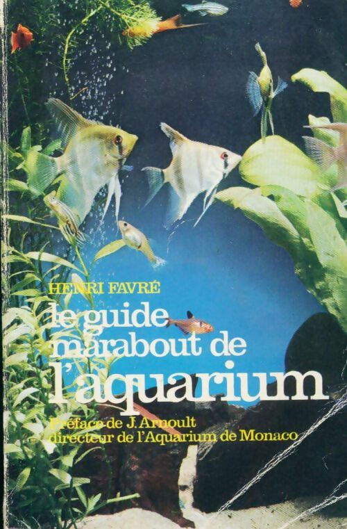Le guide marabout de l'aquarium d'eau douce - Henri Favré -  Service - Livre