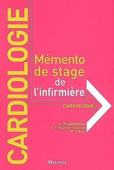 Cardiologie - Christophe Prudhomme -  Mémento de stage de l'infirmière - Livre