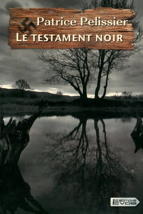Le testament noir - Patrice Pelissier -  VDB - Livre