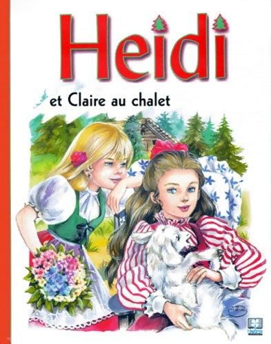 Heïdi et claire au chalet - Marie-José Maury -  Heidi - Livre