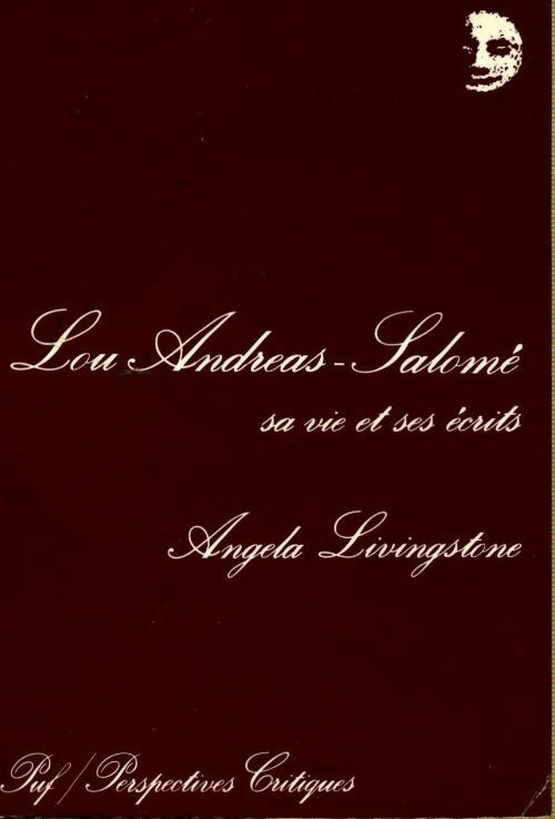 Lou Andreas-Salomé. Sa vie et ses écrits - Angela Livingstone -  Perspectives critiques - Livre