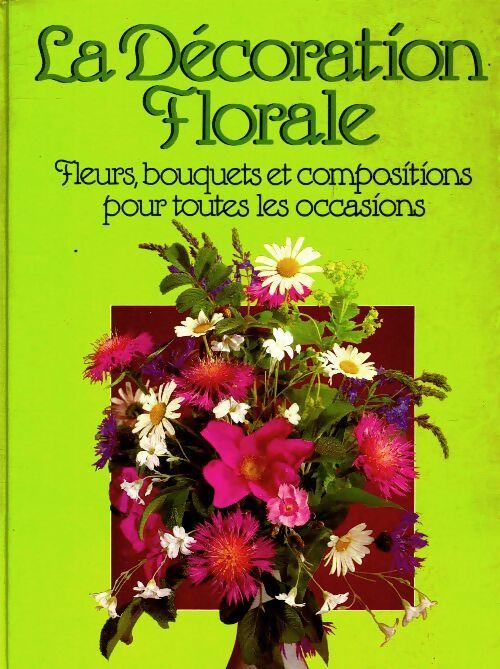 La décoration florale - Rona Coleman -  France Loisirs GF - Livre