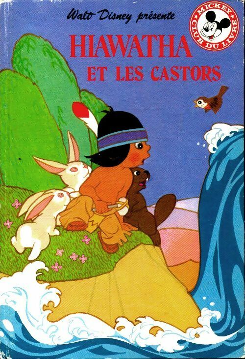 Hiawatha et les castors - Walt Disney -  Club du livre Mickey - Livre