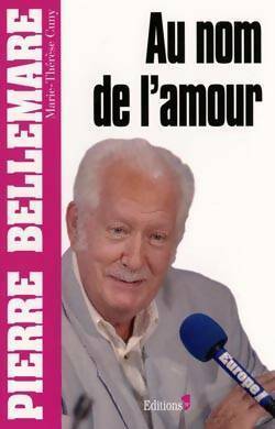 Au nom de l'amour. 59 histoires de passion - Pierre Bellemare -  Editions 1 GF - Livre