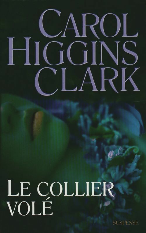 Le collier volé - Carol Higgins Clark -  France Loisirs GF - Livre