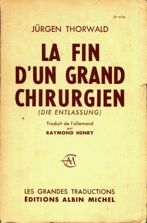 La fin d'un grand chirurgien - Jürgen Thorwald -  Les grandes traductions - Livre