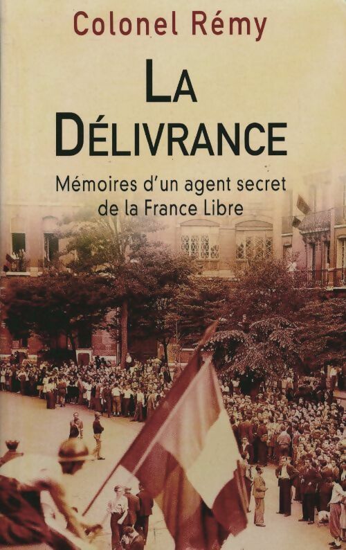 La délivrance - Colonel Rémy -  Seine GF - Livre