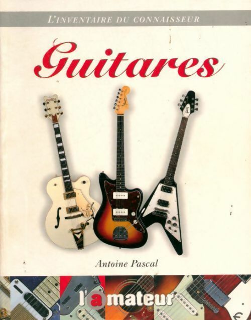 Guitares - Antoine Pascal -  L'inventaire du connaisseur - Livre
