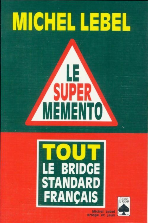 Le super mémento. Tout le bridge standard français - Michel Lebel -  Bridge et jeux - Livre