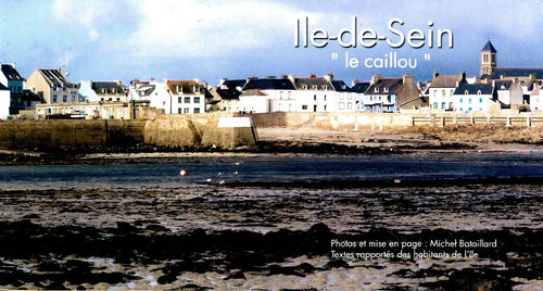 Île de Sein, le caillou - Michel Bataillard -  Empreintes graphiques GF - Livre