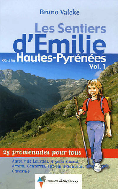 Les sentiers d'emilie dans les hautes-pyrénées Tome I - Bruno Valcke -  Les sentiers d'Emilie - Livre