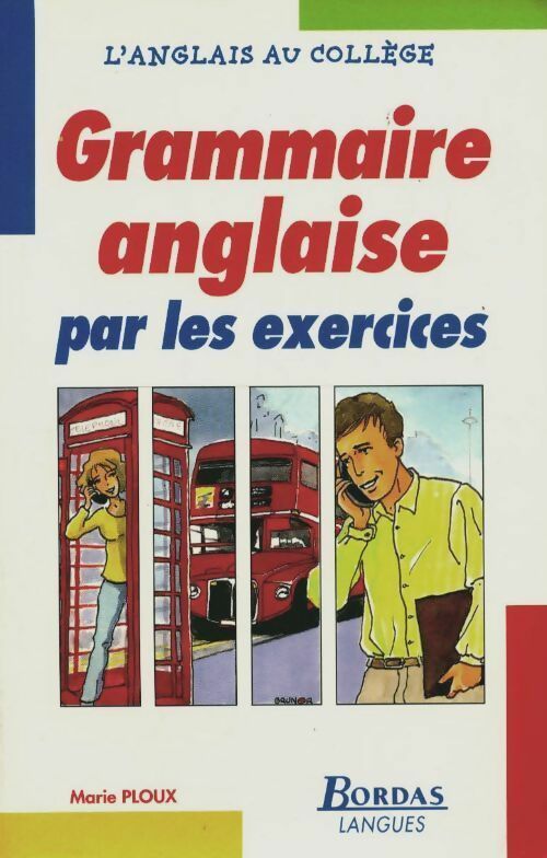 Grammmaire Anglaise par exercices - Marie Ploux -  L'anglais au collège - Livre