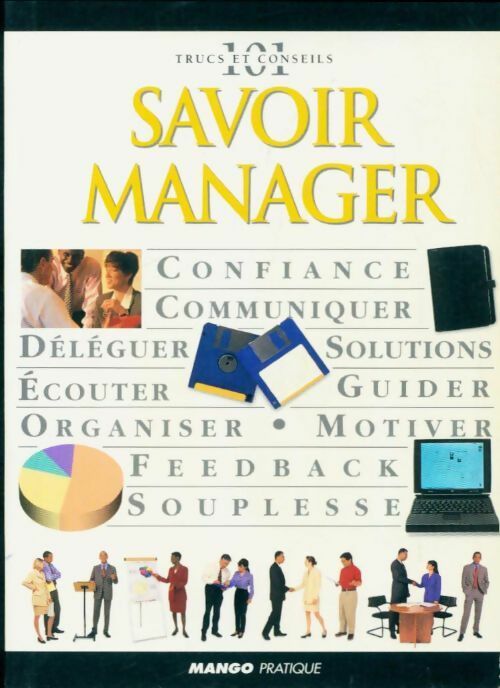 Savoir manager - Collectif -  101 trucs et conseils - Livre