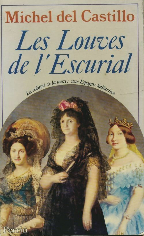 Les louves de l'Escurial - Michel Del Castillo -  Perrin GF - Livre
