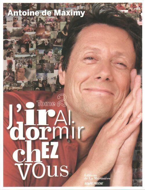 J'irai dormir chez vous Tome II - Antoine De Maximy -  Tourisme et voyages - Livre