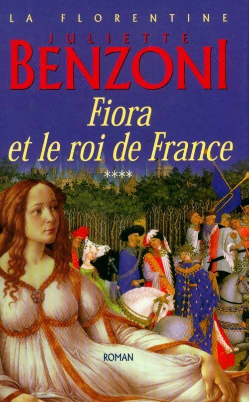 La florentine Tome IV : Fiora et le roi de France - Juliette Benzoni -  Le Grand Livre du Mois GF - Livre