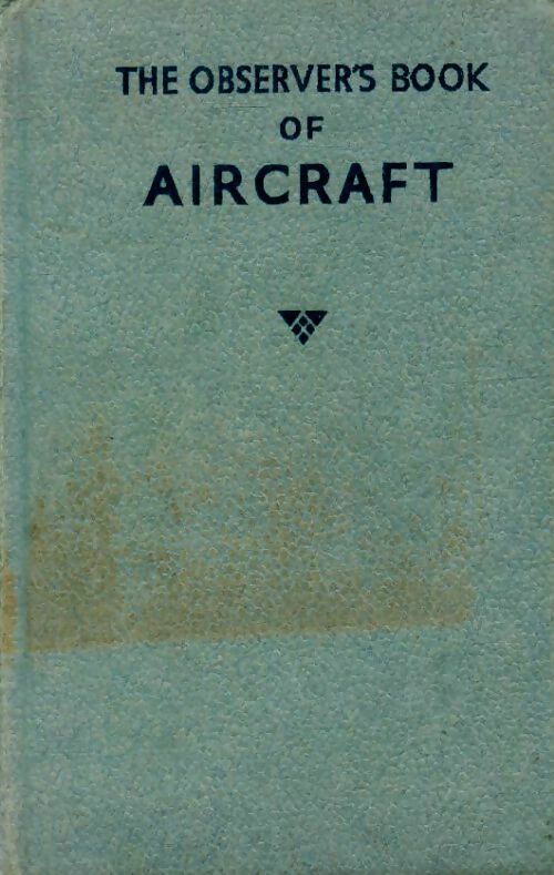 The observer's book of aircraft  - William Green -  Warne & co - Livre
