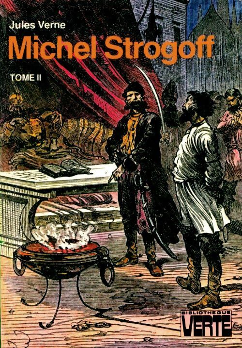 Michel Strogoff Tome II - Jules Verne -  Bibliothèque verte (3ème série) - Livre