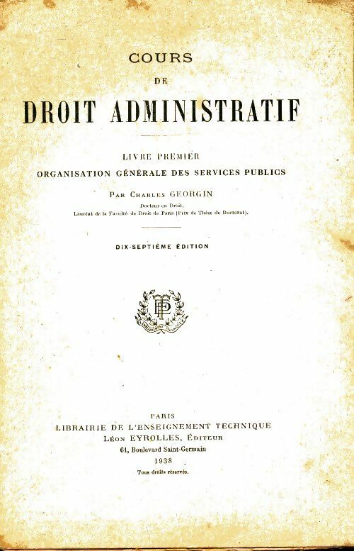 Cours de droit administratif Tome I - Charles Georgin -  Eyrolles GF - Livre