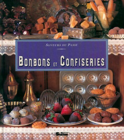 Bonbons et confiseries - Amélia Swann -  Saveurs du passé - Livre