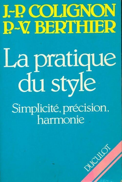 La pratique du style - Jean-Pierre Colignon -  Duculot GF - Livre