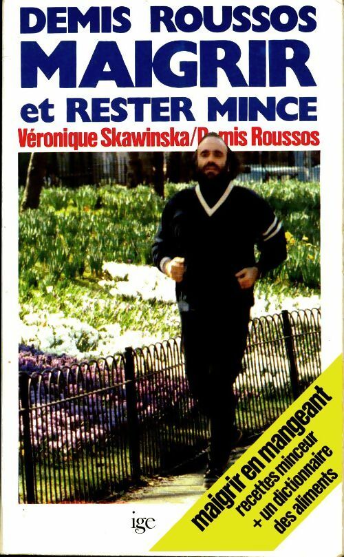 Maigrir et rester mince - Demis Roussos -  IGE Editions - Livre