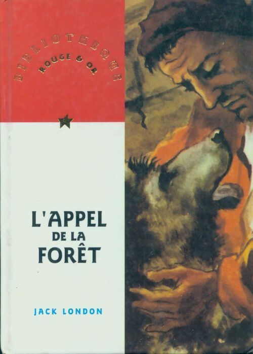 L'appel de la forêt - Jack London -  Bibliothèque Rouge et Or - Livre