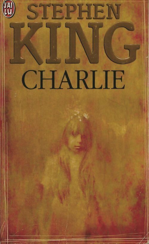 Charlie - Stephen King -  J'ai Lu - Livre